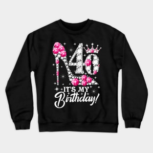 Womens 40 It's My Birthday TShirt Gift Girly Pink Shoe Crown 40th Crewneck Sweatshirt